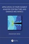 Zhaochun Yang - Application of Finite Element Analysis for Fracture and Damage