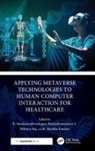 B. (University of Technology Sundaravadivazhagan, K. Shantha Kumari, Pethuru Raj, Raj Pethuru, Balasubramaniam S, B. Sundaravadivazhagan - Applying Metaverse Technologies to Human Computer Interaction for