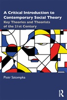 Piotr Sztompka, Sztompka Piotr - Critical Introduction to Contemporary Social Theory