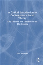 Piotr Sztompka, Sztompka Piotr - Critical Introduction to Contemporary Social Theory