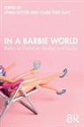 Anna Katz Gotlib, Anna Gotlib, Claire Elise Katz, Katz Claire Elise - In a Barbie World