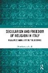 Maria Cristina Ivaldi - Secularism and Freedom of Religion in Italy