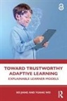 Bo Jiang, Bo (East China Normal University Jiang, Jiang Bo, Yuang Wei - Toward Trustworthy Adaptive Learning