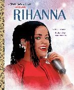 Regina Andreoni, Laura Freeman - Rihanna: A Little Golden Book Biography