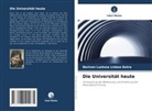 Norivan Lustosa Lisboa Dutra - Die Universität heute