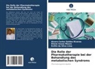 Evillin da Silva Lima, Alvaro Carlos Galdos Riveros, Eliane Souza Moura - Die Rolle der Pharmakotherapie bei der Behandlung des metabolischen Syndroms