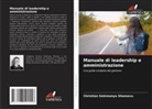 Christian Sekimonyo Shamavu - Manuale di leadership e amministrazione