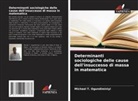 Michael T. Ogundiminiyi - Determinanti sociologiche delle cause dell'insuccesso di massa in matematica