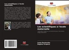 Dagmar Krupova, Ivana Rochovska - Les scientifiques à l'école maternelle