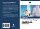 Andreas Kukol - Kombination von Biologie und Chemie zur Bekämpfung des Grippevirus