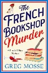 Greg Mosse, Mosse Greg - The French Bookshop Murder