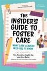 Am Baker, Amy Baker, Kim Emenike, Cay Jay, Caydin Jay, Sue Knowles... - The Insider's Guide to Foster Care
