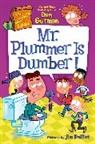 Dan Gutman, Gutman Dan, Jim Paillot, Paillot Jim - My Weirdtastic School #8: Mr. Plummer is Dumber!