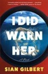 Sian Gilbert - I Did Warn Her