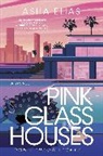 Asha Elias - Pink Glass Houses