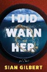 Sian Gilbert - I Did Warn Her