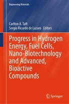 Carlton A Taft, Sergio Ricardo de Lazaro, Sergio Ricardo de Lazaro, Ricardo de Lazaro, Carlton A. Taft - Progress in Hydrogen Energy, Fuel Cells, Nano-Biotechnology and Advanced, Bioactive Compounds