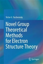 Victor G Yarzhemsky, Victor G. Yarzhemsky - Novel Group Theoretical Methods for Electron Structure Theory