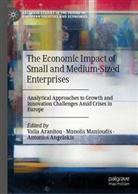 Antonios Angelakis, Valia Aranitou, Manolis Manioudis - The Economic Impact of Small and Medium-Sized Enterprises