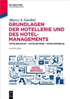 Marco A Gardini, Marco A. Gardini - Grundlagen der Hotellerie und des Hotelmanagements