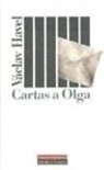 Václav Havel - Cartas a Olga : consideraciones desde la prisión