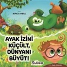 Burcu Akbas - Ayak Izini K&uuml;c&uuml;lt, D&uuml;nyani B&uuml;y&uuml;t