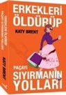 Katy Brent - Erkekleri Öldürüp Pacayi Siyirmanin Yollari