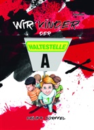 Philipp D&ouml;rffel - Wir Kinder der Haltestelle A