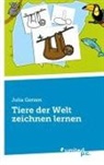 Julia Gerzen - Tiere der Welt zeichnen lernen