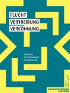 Stiftung Flucht Vertreibung Versöhnung Be, Vertreibung Stiftung Flucht - Flucht, Vertreibung, Versöhnung