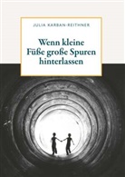 Julia Karban-Reithner - Wenn kleine Füße große Spuren hinterlassen