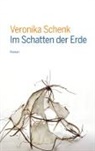 Veronika Schenk - Im Schatten der Erde
