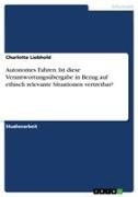 Charlotte Liebhold - Autonomes Fahren. Ist diese Verantwortungsübergabe in Bezug auf ethisch relevante Situationen vertretbar?