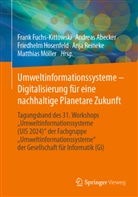Andreas Abecker, Frank Fuchs-Kittowski, Friedhelm Hosenfeld, Friedhelm Hosenfeld u a, Matthias Möller, Anja Reineke - Umweltinformationssysteme - Digitalisierung für eine nachhaltige Planetare Zukunft
