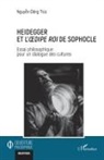 Dang Truc Nguyen - Heidegger et l'Oedipe roi de Sophocle
