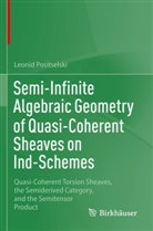Leonid Positselski - Semi-Infinite Algebraic Geometry of Quasi-Coherent Sheaves on Ind-Schemes