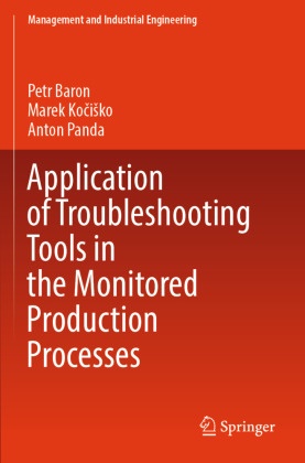 Petr Baron, Marek Ko¿i¿ko, Marek Kocisko, Anton Panda - Application of Troubleshooting Tools in the Monitored Production Processes