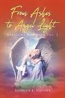 Rebecca J Steiger - From Ashes to Angel Light