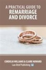 Claire Howard, Cordelia Williams - A Practical Guide to Remarriage and Divorce