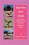 Melanie S. Brown - Sparkles and Chalk Fan Guide to Women's Artistic Gymnastics Olympic and College