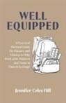 Jennifer Hill, Jennifer Coles Hill - Well Equipped