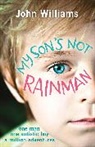 John Williams - My Son's Not Rainman