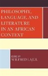 Wilfred Lajul, Wilfred Lajul, Wilfred Lajul - Philosophy, Language, and Literature in an African Context