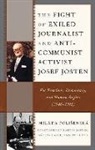 Milada Polisenská, Milada Polisenska, Milada Polišenská - Fight of Exiled Journalist and Anti-Communist Activist Josef Josten