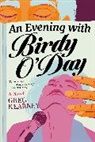 Greg Kearney - An Evening with Birdy O'Day