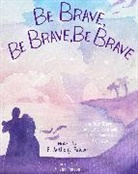 Anthony Falcon, Trisha Mason - Be Brave, Be Brave, Be Brave
