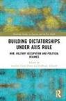 Antonio (University of Lisbon Costa Pinto, Goffredo Adinolfi, António Costa Pinto - Building Dictatorships Under Axis Rule