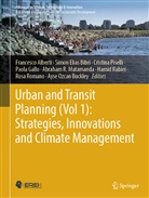 Francesco Alberti, Simon Elias Bibri, Simon Elias Bibri, Paola Gallo, Abraham R. Matamanda, Ayse Ozcan Buckley... - Urban and Transit Planning (Vol 1): Strategies, Innovations and Climate Management
