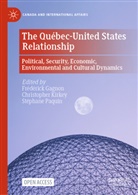 Frédérick Gagnon, Christopher Kirkey, Stéphane Paquin - The Québec-United States Relationship