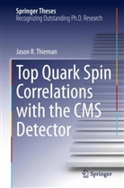 Jason R Thieman, Jason R. Thieman - Top Quark Spin Correlations with the CMS Detector